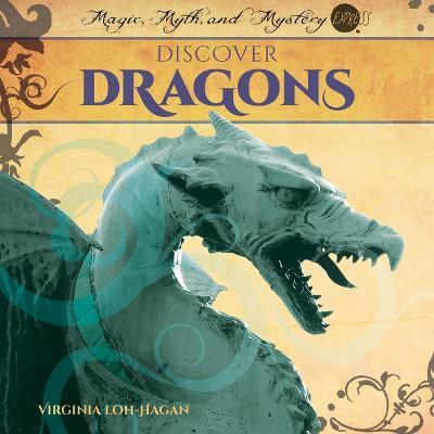 Discover Dragons - Virginia Loh-hagan