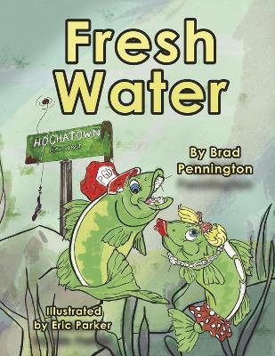 Fresh Water - Brad Pennigton