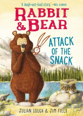 Rabbit & Bear: Attack of the Snack - Julian Gough