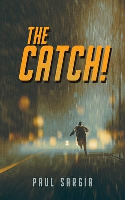 The Catch! - Paul Sargia