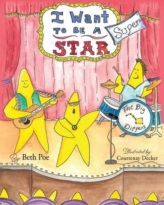 I Want to be a Super-Star - Beth Poe
