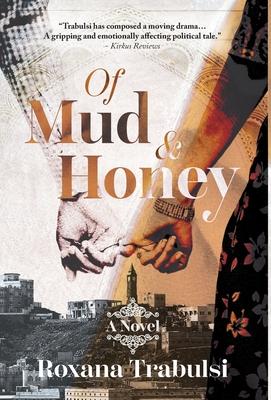 Of Mud and Honey - Roxana Trabulsi