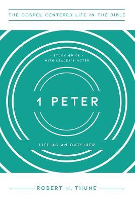 1 Peter: Life as an Outsider - Robert H. Thune