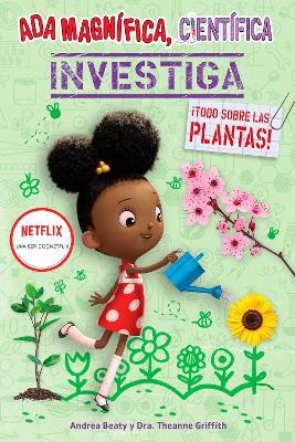 ADA Magn�fica, Cient�fica Investiga: Todo Sobre Las Plantas / The Why Files: Pla Nts - Andrea Beaty