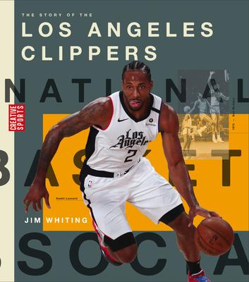 The Story of the Los Angeles Clippers - Jim Whiting