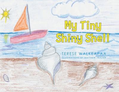My Tiny Shiny Shell - Terese Walkeapaa