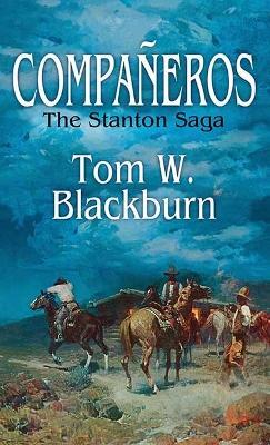 Companeros: The Stanton Saga - Tom W. Blackburn