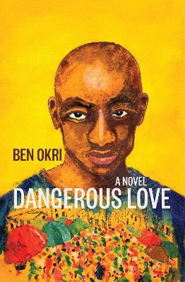 Dangerous Love - Ben Okri