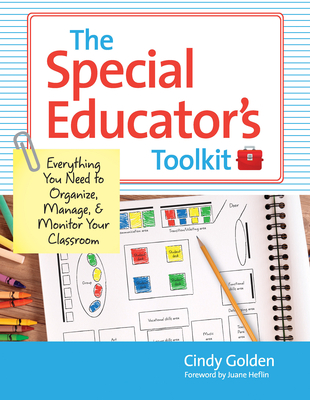 The Special Educator's Toolkit: Everything You Need to Organize, Manage, and Monitor Your Classroom [With CDROM] - Cindy Golden