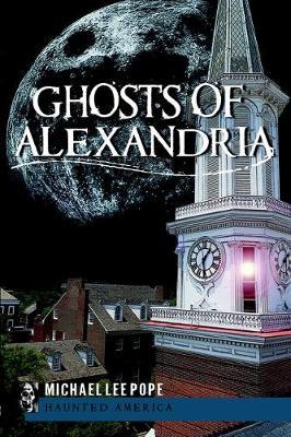 Ghosts of Alexandria - Michael Lee Pope