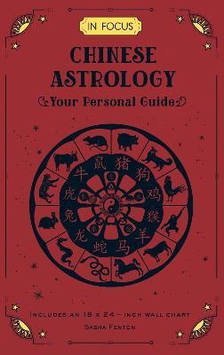 In Focus Chinese Astrology: Your Personal Guide - Sasha Fenton