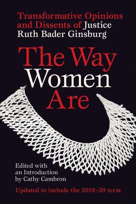 The Way Women Are: Transformative Opinions and Dissents of Justice Ruth Bader Ginsburg - Cathy Cambron
