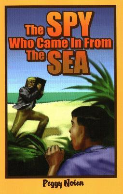 The Spy Who Came in from the Sea - Peggy Nolan