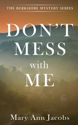 Don't Mess with Me - Mary Ann Jacobs