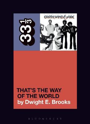Earth, Wind & Fire's That's the Way of the World - Dwight E. Brooks