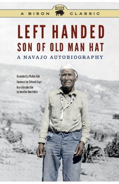 Left Handed, Son of Old Man Hat: A Navajo Autobiography - Left Handed