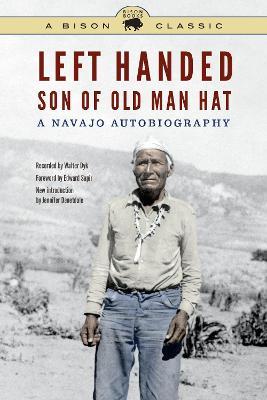 Left Handed, Son of Old Man Hat: A Navajo Autobiography - Left Handed
