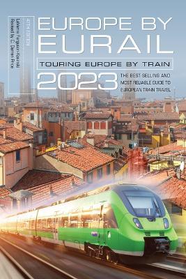 Europe by Eurail 2023: Touring Europe by Train - Laverne Ferguson-kosinski