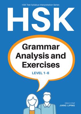 Hsk Grammar Analysis and Exercises: Level 1-6 - Liping Jiang