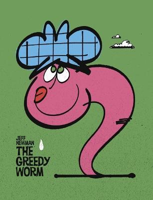 The Greedy Worm - Jeff Newman
