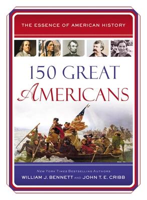 150 Great Americans - William J. Bennett