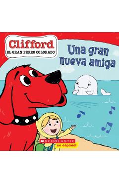 Clifford: Una Gran Nueva Amiga (Big New Friend) - Norman Bridwell