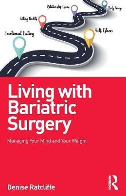 Living with Bariatric Surgery: Managing your mind and your weight - Denise Ratcliffe