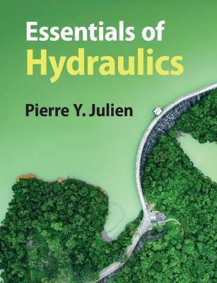 Essentials of Hydraulics - Pierre Y. Julien