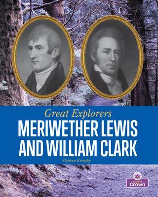 Meriwether Lewis and William Clark - Stephen Krensky