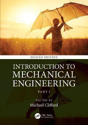 Introduction to Mechanical Engineering: Part 1 - Michael Clifford
