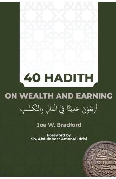 40 Hadith on Wealth and Earning: &# - Joe W. Bradford
