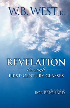 Revelation Through First-Century Glasses - W. B. West