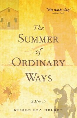 The Summer of Ordinary Ways - Nicole Lea Helget