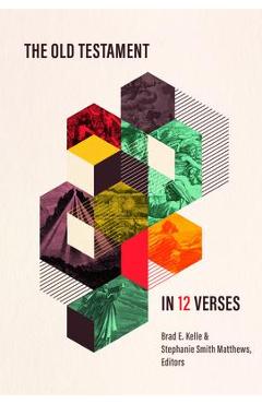 Coperta cărții 'The Old Testament in 12 Verses - Brad Kelle'