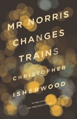 Mr. Norris Changes Trains - Christopher Isherwood
