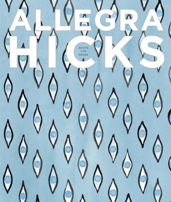 Allegra Hicks: An Eye for Design - Allegra Hicks