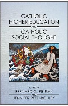 Poza produsului Catholic Higher Education and Catholic Social Thought - Bernard G. Prusak