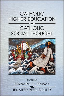 Catholic Higher Education and Catholic Social Thought - Bernard G. Prusak