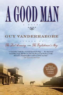 A Good Man - Guy Vanderhaeghe