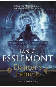 Dancer's Lament: Path to Ascendancy Book 1 (a Novel of the Malazan Empire) - Ian C. Esslemont