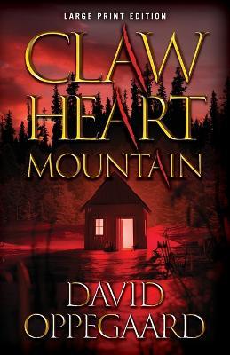 Claw Heart Mountain - David Oppegaard