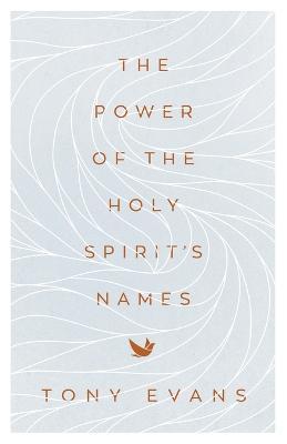 The Power of the Holy Spirit's Names - Tony Evans
