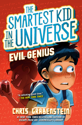 Smartest Kid in the Universe #3: Evil Genius - Chris Grabenstein