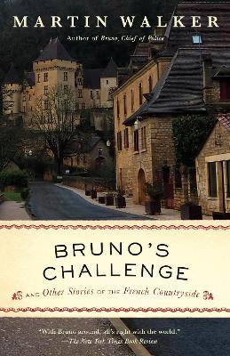 Bruno's Challenge: And Other Stories of the French Countryside - Martin Walker