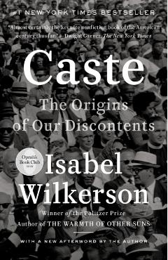 Caste: The Origins of Our Discontents - Isabel Wilkerson