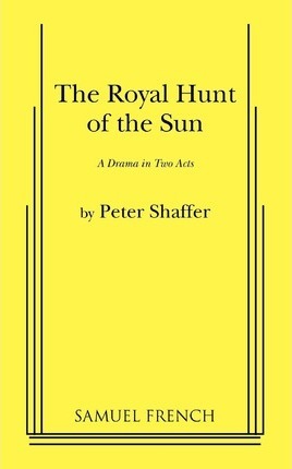 The Royal Hunt of the Sun - Peter Shaffer
