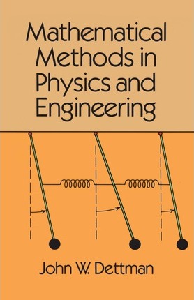 Mathematical Methods in Physics and Engineering - John Warren Dettman