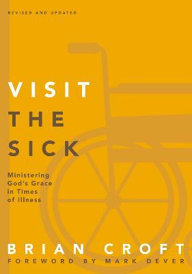 Visit the Sick Softcover - Brian Croft