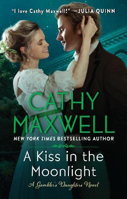 A Kiss in the Moonlight: A Gambler's Daughters Novel - Cathy Maxwell