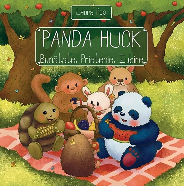 Panda Huck. Bunatate, prietenie, iubire - Laura Pop